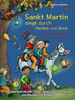 cover image of Sankt Martin SINGT durch HERBST und Wind-- 20 Kinderlieder für die Laternenzeit